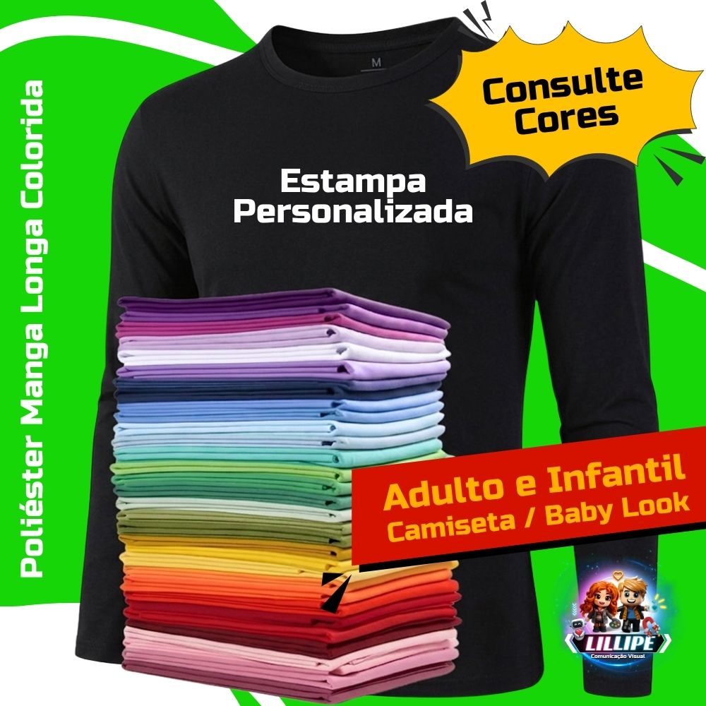 Camiseta Ou Baby Look Manga Longa Colorida 100% Poliéster Personalizada